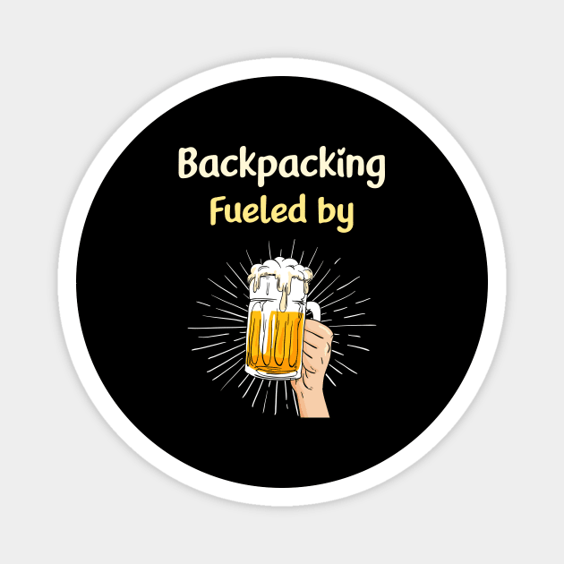 Backpacking Fueled By Beers - Backpack Backpacker Backpackers Wanderlust Wilderness Hike Hiking Hiker Camping Explore Outdoors Outdoor Travelling Traveling Travelers Mountain Mountains Trekking Trip Vacation Holiday Magnet by blakelan128